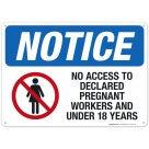 No Access To Declared Pregnant Workers And Under 18 Years Sign, OSHA Notice Sign