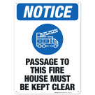 Notice Passage To This Fire House Must Be Kept Clear Sign, OSHA Notice Sign