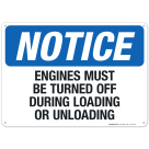 Engines Must Be Turned Off During Loading or Unloading Sign, OSHA Notice Sign