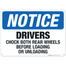 Drivers Chock both Rear Wheels before Loading or Unloading Sign, OSHA Notice Sign