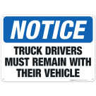 Notice Truck Drivers Must Remain With Their Vehicle Sign, OSHA Notice Sign