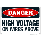 High Voltage On Wires Above Sign, OSHA Danger Sign