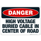 High Voltage Buried Cable In Center Of Road Sign, OSHA Danger Sign