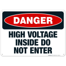 High Voltage Inside Do Not Enter Sign, OSHA Danger Sign