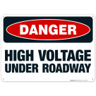 High Voltage Under Roadway Sign, OSHA Danger Sign