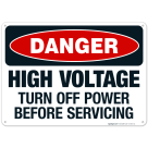High Voltage Turn Off Power Before Servicing Sign, OSHA Danger Sign