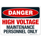 High Voltage Maintenance Personnel Only Sign, OSHA Danger Sign