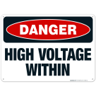 High Voltage Within Sign, OSHA Danger Sign