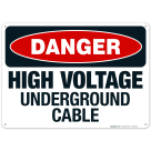 High Voltage Underground Cable Sign, OSHA Danger Sign