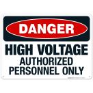 Danger High Voltage Authorized Personnel Only Sign, OSHA Danger Sign