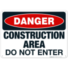 Construction Area Do Not Enter Sign, OSHA Danger Sign