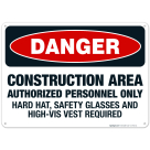 Construction Area Authorized Personnel Only Hard Hat, High-Vis Vest Required Sign