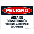Construction Area Authorized Personnel Only Spanish Sign, OSHA Danger Sign