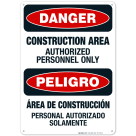 Construction Area Authorized Personnel Only Bilingual Sign, OSHA Danger Sign, (SI-3716)