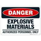 Explosive Materials Authorized Personnel Only Sign, OSHA Danger Sign