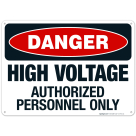 High Voltage Authorized Personnel Only Sign, OSHA Danger Sign