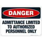 Admittance Limited To Authorized Personnel Only Sign, OSHA Danger Sign