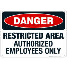 Restricted Area Authorized Employees Only Sign, OSHA Danger Sign