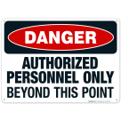 Authorized Personnel Only Beyond This Point Sign, OSHA Danger Sign