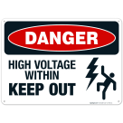 High Voltage Within Keep Out Sign, OSHA Danger Sign