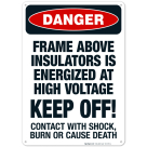 Frame Above Insulators Is Energized At High Voltage Keep Off Sign, OSHA Danger Sign