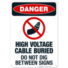 High Voltage Cable Buried Do Not Dig Between Signs Sign, OSHA Danger Sign