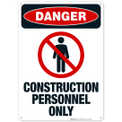 Construction Personnel Only Sign, OSHA Danger Sign