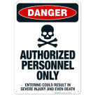 Authorized Only Entering Could Result In Severe Injury Sign, OSHA Danger Sign