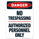 No Trespassing Authorized Personnel Only Sign, OSHA Danger Sign