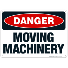 Moving Machinery Sign, OSHA Danger Sign