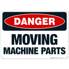 Moving Machine Parts Sign, OSHA Danger Sign