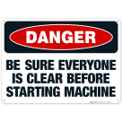 Be Sure Everyone Is Clear Before Starting Machine Sign, OSHA Danger Sign