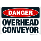 Overhead Conveyor Sign, OSHA Danger Sign