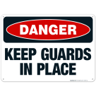 Keep Guards In Place Sign, OSHA Danger Sign