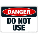 Do Not Use Sign, OSHA Danger Sign
