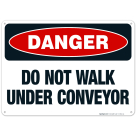 Do Not Walk Under Conveyor Sign, OSHA Danger Sign