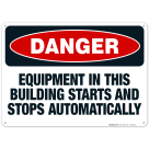 Equipment In This Building Starts And Stops Automatically Sign, OSHA Danger Sign