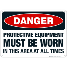 Protective Equipment Must Be Worn In This Area At All Times Sign, OSHA Danger Sign