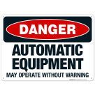 Automatic Equipment May Operate Without Warning Sign, OSHA Danger Sign