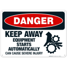 Keep Away Equipment Starts Automatically Can Cause Severe Injury Sign, OSHA Danger Sign