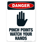 Pinch Points Watch Your Hands Sign, OSHA Danger Sign, (SI-3900)