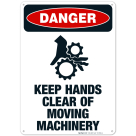 Keep Hands Clear Of Moving Machinery Sign, OSHA Danger Sign, (SI-3904)