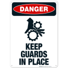 Keep Guards In Place Sign, OSHA Danger Sign, (SI-3907)