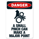 A Small Pinch Can Make A Major Point Sign, OSHA Danger Sign