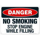 Danger No Smoking Stop Engine While Filling Sign, OSHA Danger Sign