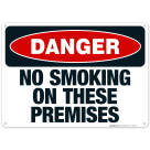 Danger No Smoking On These Premises Sign, OSHA Danger Sign
