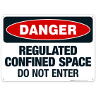 Danger Regulated Confined Space Do Not Enter Sign, OSHA Danger Sign