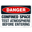 Danger Confined Space Test Atmosphere Before Entering Sign, OSHA Danger Sign