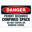 Danger Permit Required Confined Space Do not Enter Or Remove Cover Sign, OSHA Sign