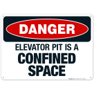 Danger Elevator Pit Is A Confined Space Sign, OSHA Danger Sign